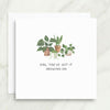 Girl You’ve Got It Growing On Card