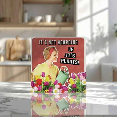 It’s Not Hoarding If It’s Plants Card