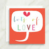 Lots of Love Speech Bubble Card