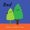 Dad Thanks for Helping Me Grow Card