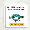 Frayed Knot Funny Card