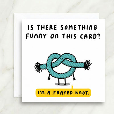 Frayed Knot Funny Card
