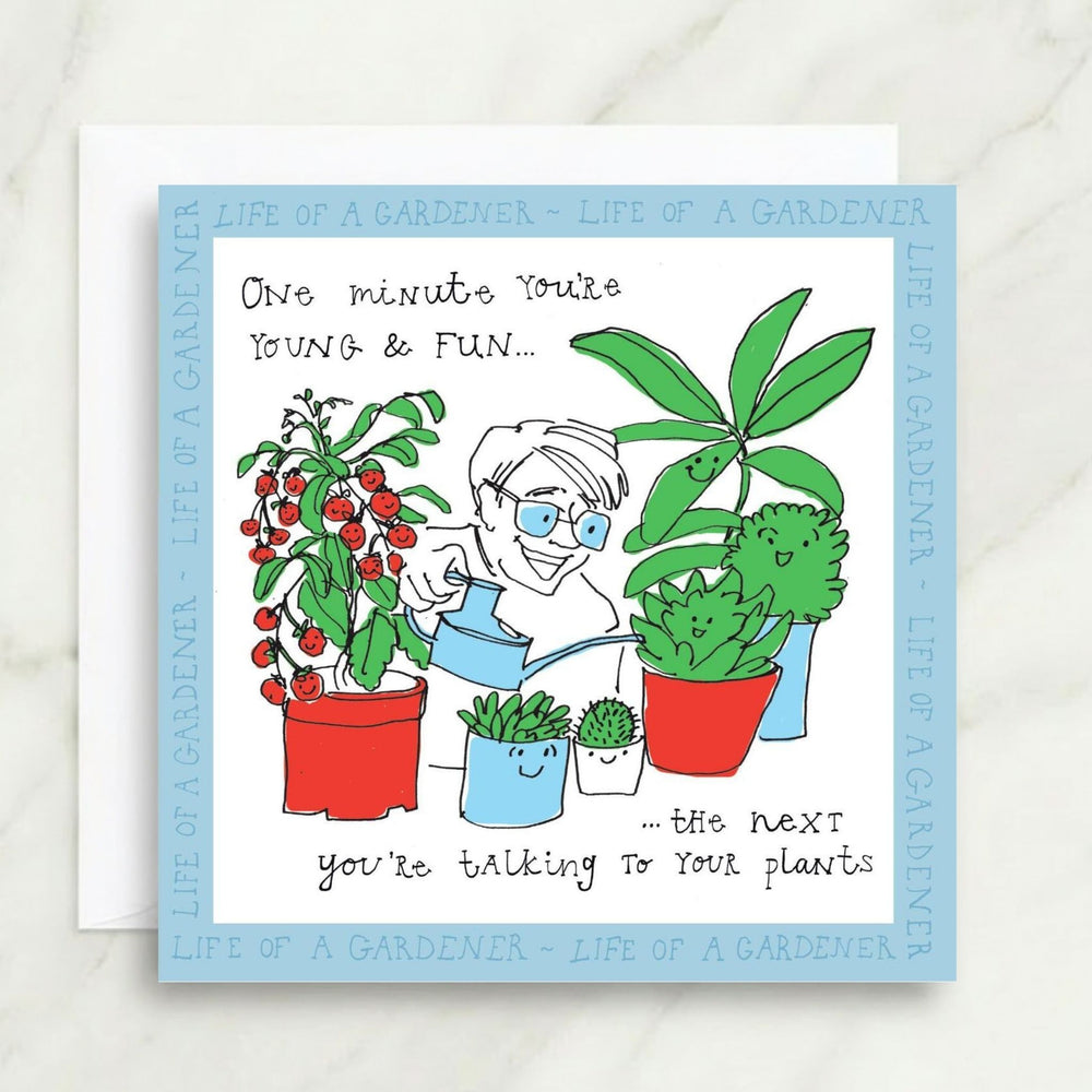Life of a Gardener Talking to Plants Card