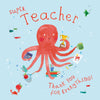 Super Teacher Octopus Card